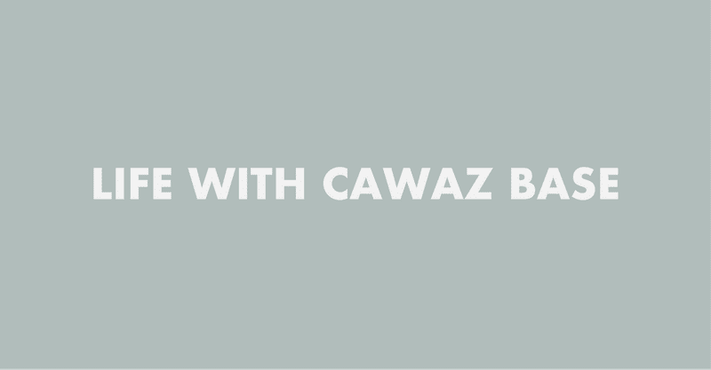 LIFE WITH CAWAZ BASE Series 2