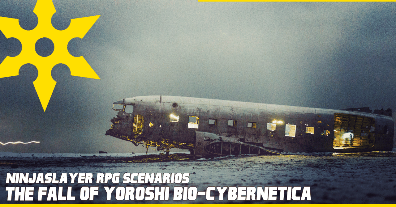 ヨロシサン墜落機の積荷 ニンジャスレイヤーtrpg２版シナリオ ニンジャスレイヤー公式 ダイハードテイルズ