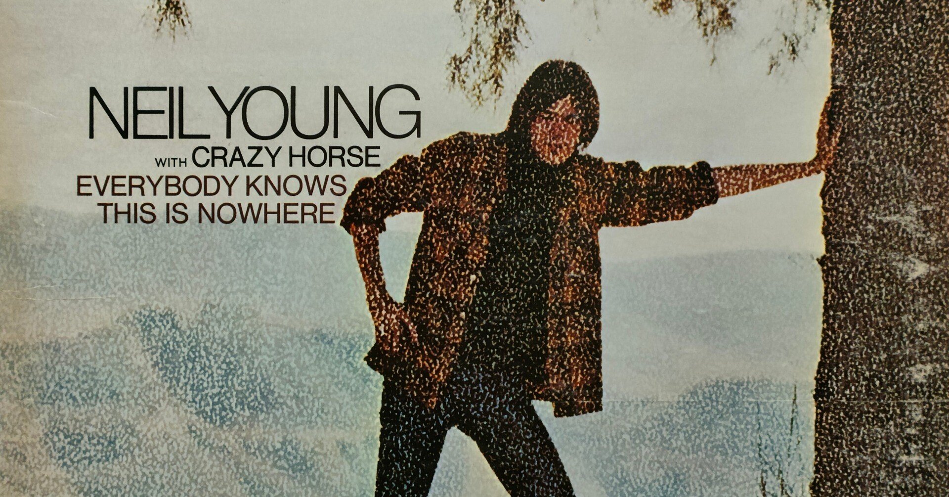 Everybody Knows This Is Nowhere】(1969) Neil Young with Crazy