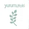 yurumutoki ゆるむとき