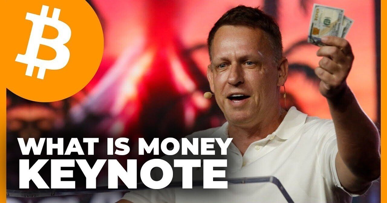 翻訳】 ピーター・ティール - What is Money Keynote - Bitcoin Conference 2022より｜Go