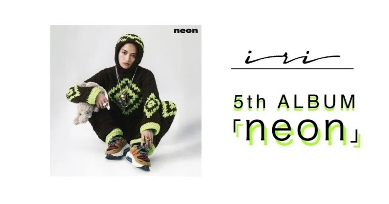 iri neon ポスター iri 「neon」 アルバムレビュー｜Coolmine.Inc