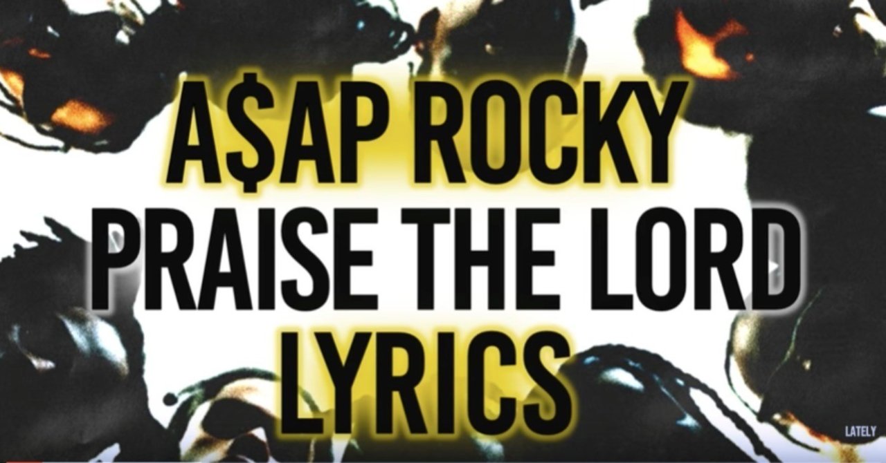 和訳 Praise The Lord Da Shine A Ap Rocky 米英スターの国境を越えた共演 なかむ Note 和訳 Praise The Lord Da Shine A Ap Rocky 米英スターの国境を越えた共演 なかむ Note