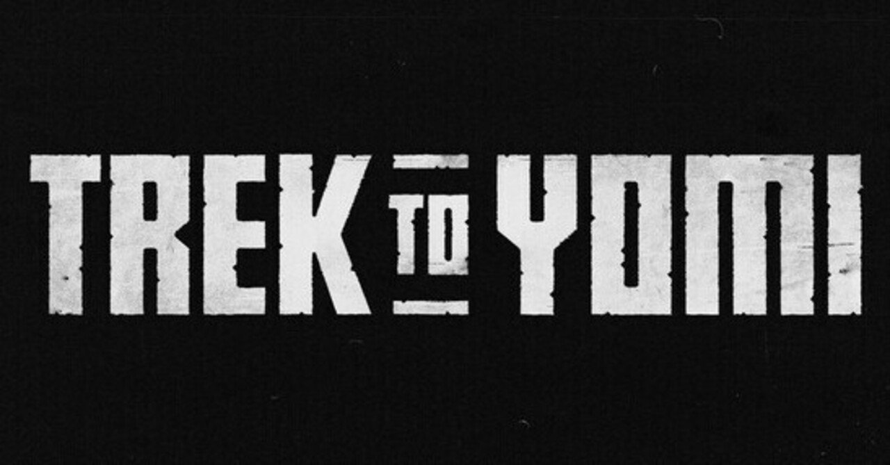 黄泉への道は退屈で舗装されている - 『Trek to Yomi