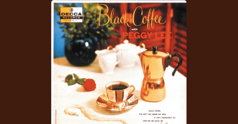 ペギー・リー『ブラック・コーヒー』を聴いて（小説）