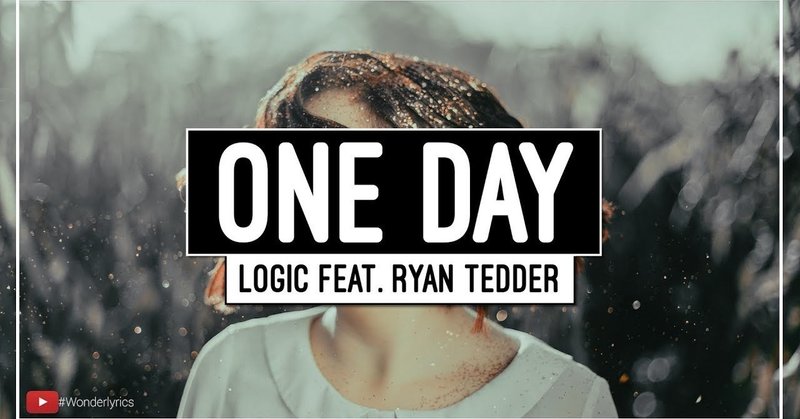 和訳 Logic One Day Ft Ryan Tedder なかむ Note
