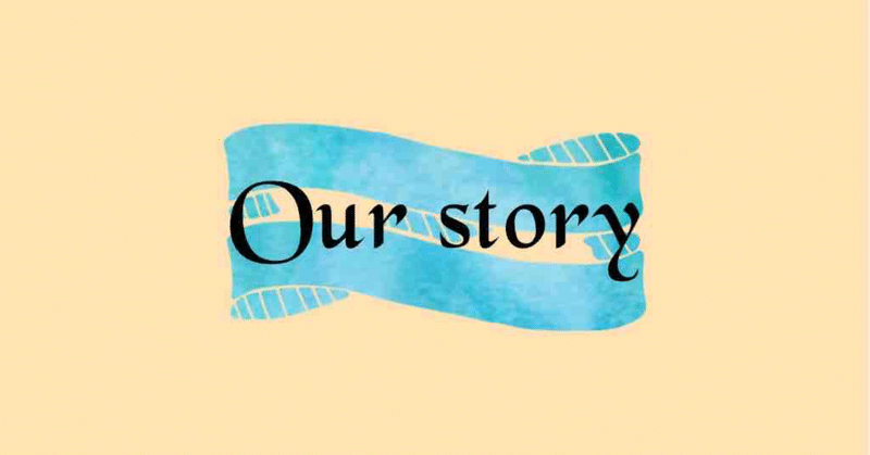 Our story①