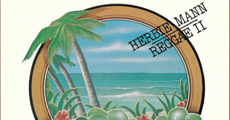 Herbie Mann.  Reggae II (1976)