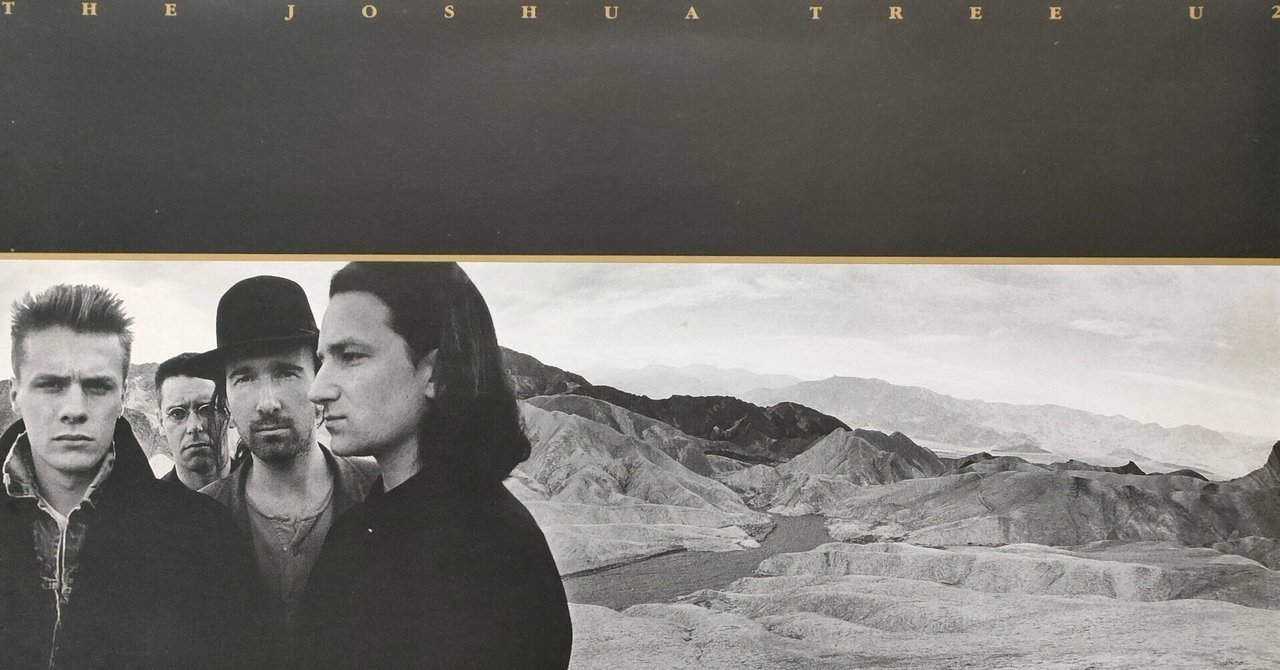 The Joshua Tree】(1987) U2 世界を掴んだ灼熱のU2サウンド The Joshua Tree】(1987) U2 世界を掴んだ灼熱のU2サウンド