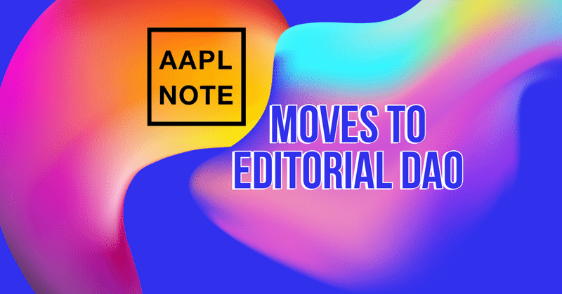 【#アップルノート】 #アップルノートの編集長を辞任します ➡️ Editorial DAOへ移行します