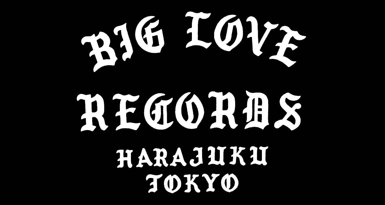BIG LOVE RECORDS FAN CLUB｜仲真史 NAKA BIG LOVE RECORDS TOKYO