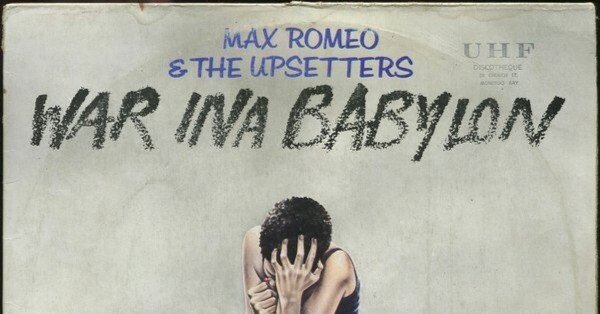 偉人の置き土産：Max Romeo & The Upsetters ‎– War Ina Babylon