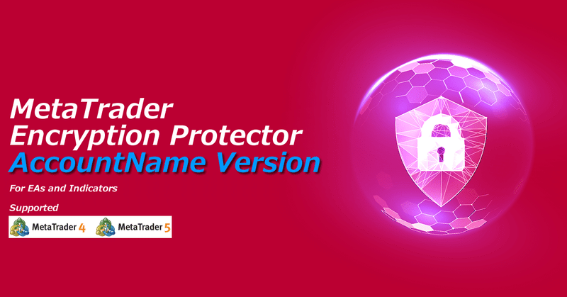 MetaTrader Encryption Protector AccountName Version(M.E.P-TypeA)