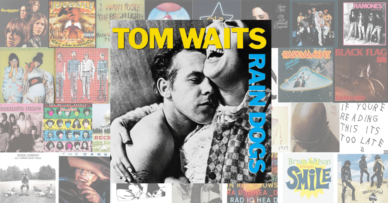 357位：Tom Waits 『Rain Dogs』（1985年）｜ローリングストーン誌が