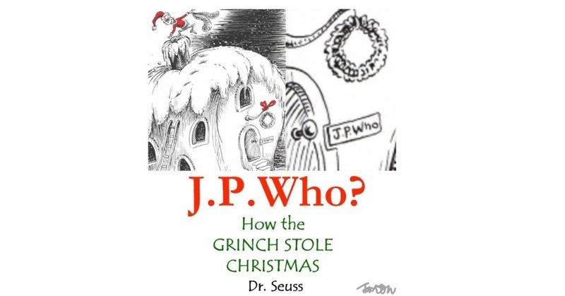 「なぜグリンチが侵入したのはJ.P.Who氏の家だったのか？」～Dr. Seuss『How the GRINCH STOLE CHRISTMAS』第２話