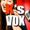 K's VOX