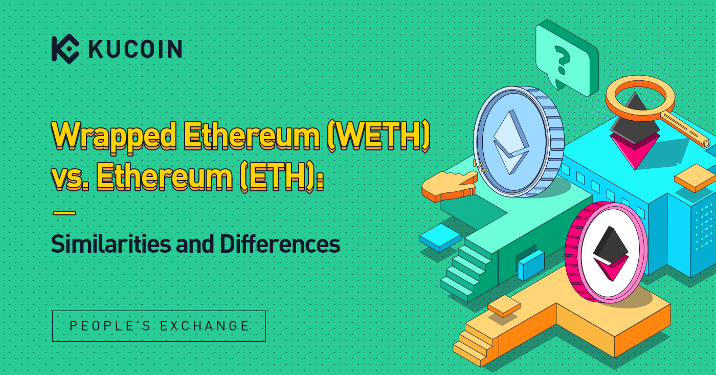 ラップドイーサリアム(WETH)対イーサリアム(ETH) 共通点と相違点について｜KuCoin（クーコイン）