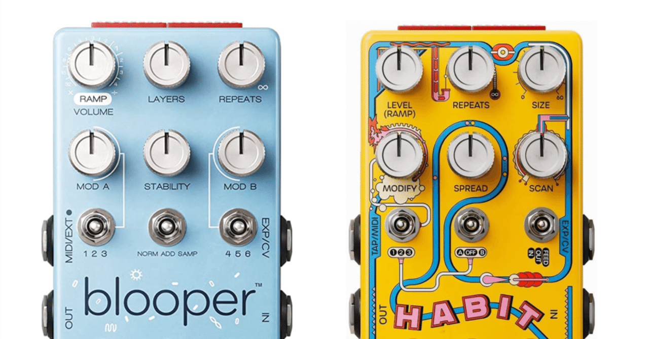 chase bliss audio - blooperとHabitの話｜川端浩平