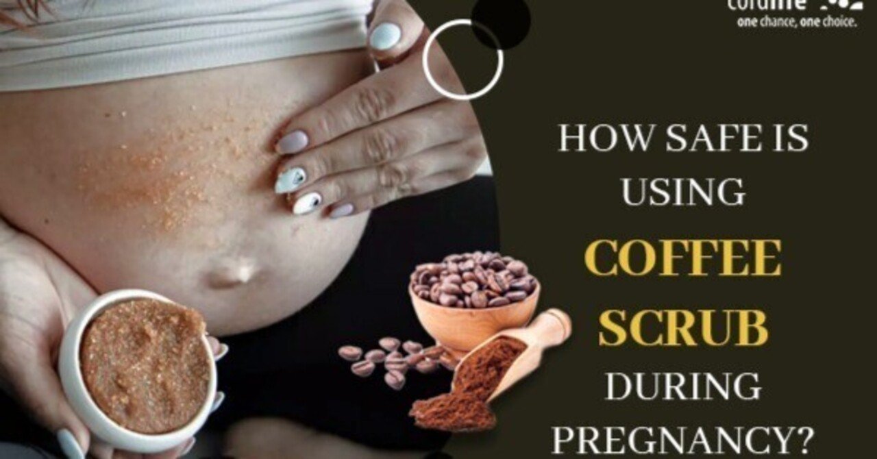 How Safe Is Using Coffee Scrub During Pregnancy?｜Prapti Chauhan