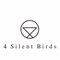 4 Silent Birds