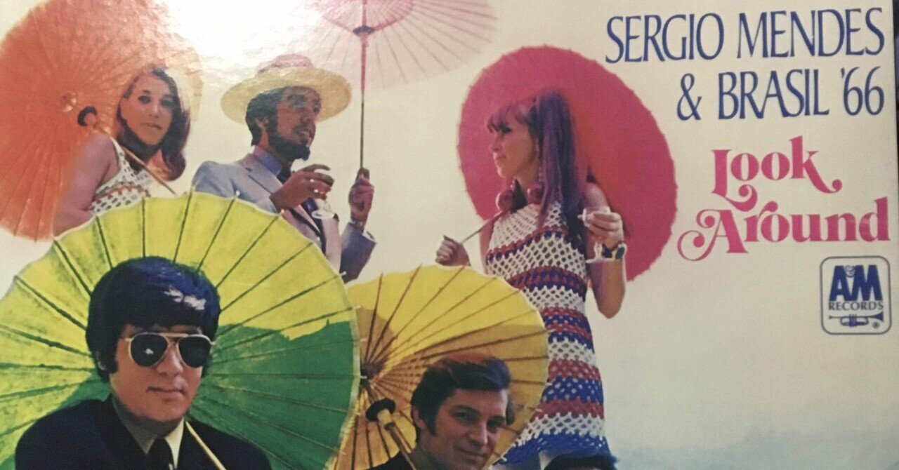 Sergio Mendes & Brasil ' 66. Look around (1968)｜ジャズバード