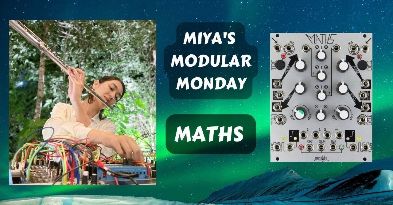 11月21日 生配信 Make Noise MATHS 【Flute with Modular】｜Miya