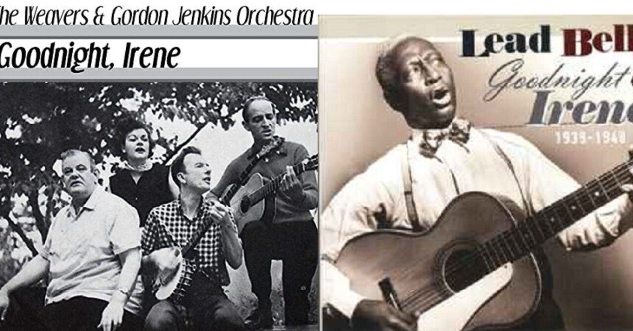 The Weavers & Lead Belly Goodnight, Irene / グッド・ナイト・アイリーン 1934｜The