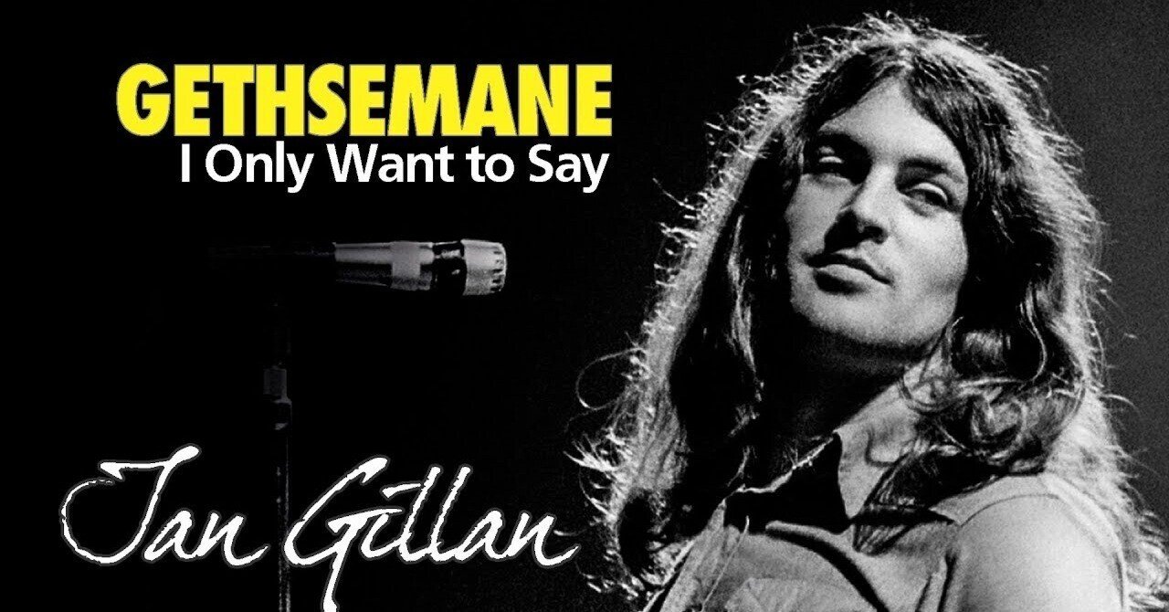 Ian Gillan - I only want to say (Gethsemane)「ジーザス・クライスト・スーパースター」‐ 1970｜The  Sacred Journey ～スピリチュアル・セラピーの現場から