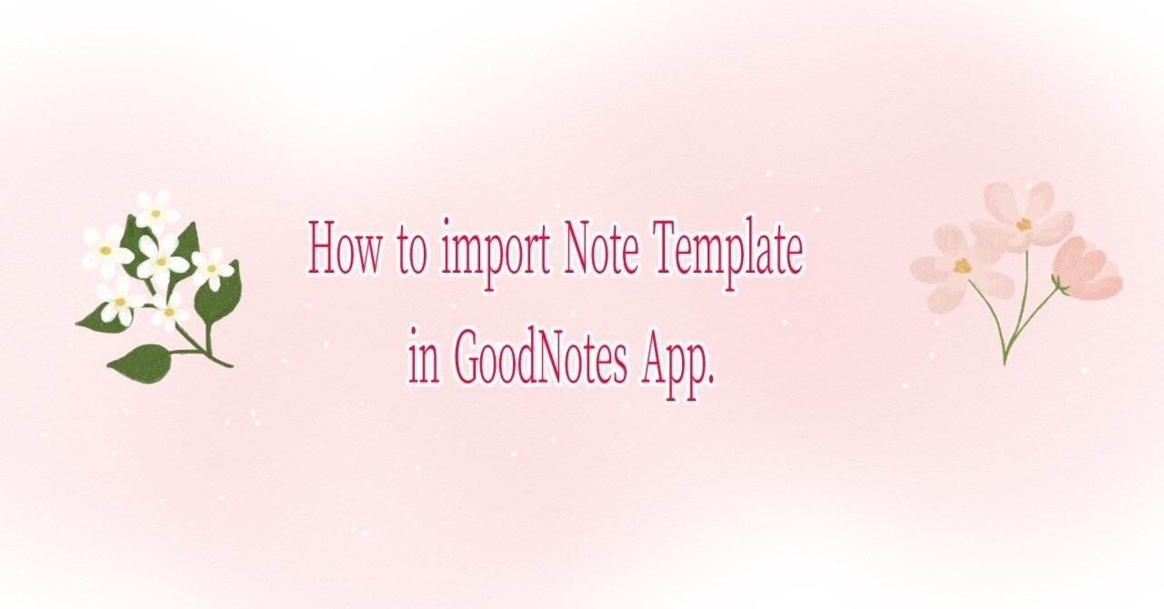 How to import Note Template in GoodNotes App.|CherryChonka|note