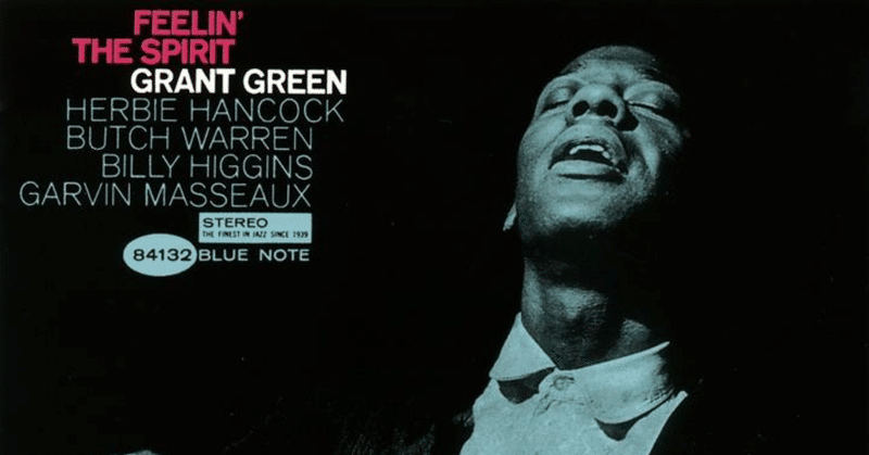 Grant green  Feelin’ The Sprit (1962)