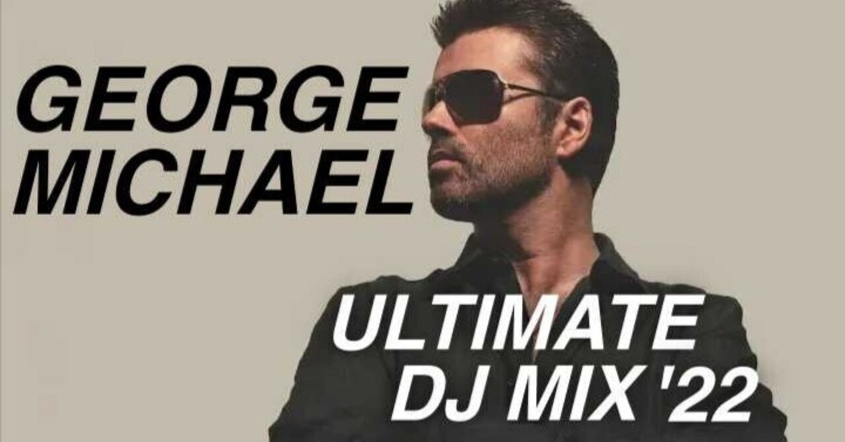 突然終了してしまったジョージ・マイケルへ（＋DJ MIX自作の背景