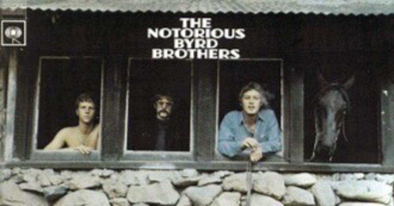 The Byrds「The Notorious Byrd Brothers」(1968)｜音楽の杜