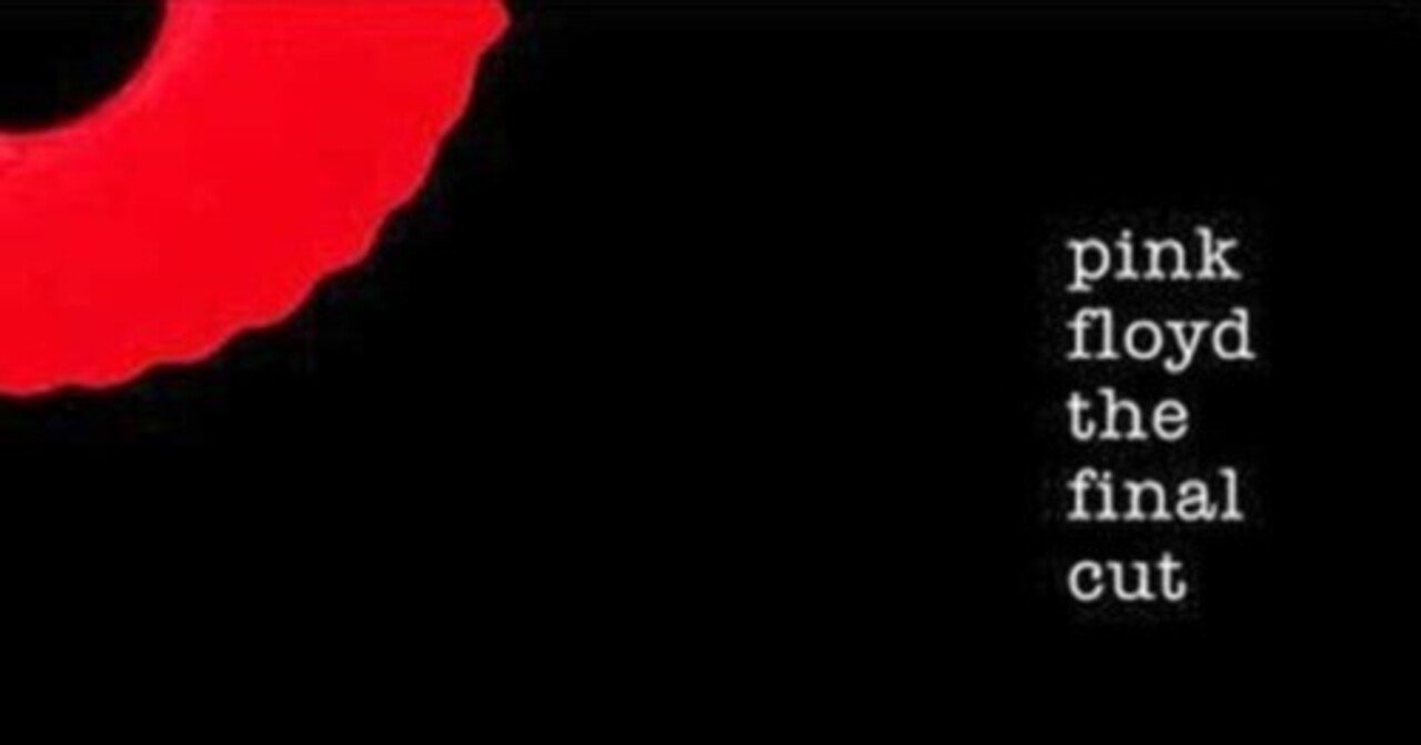 The Final Cut / Pink Floyd (1983)｜oka