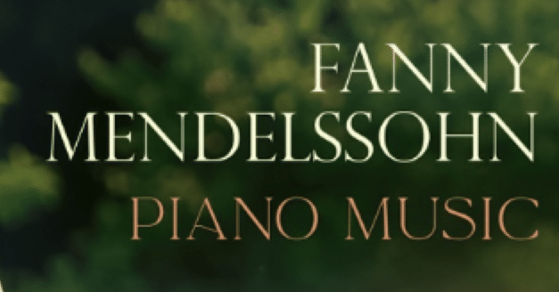 フレッツォッティ『ファニー・メンデルスゾーン＝ヘンゼル：ピアノ作品