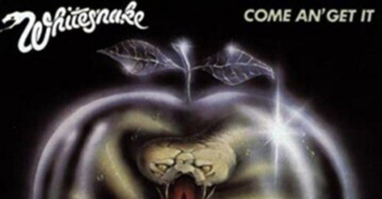 Whitesnake ｢Come an' Get It｣ (1981)｜音楽の杜