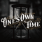 ONE'S OWN TIME