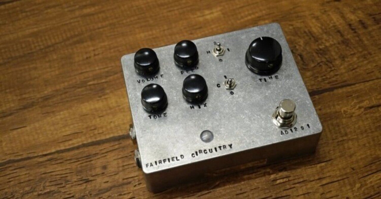 最高峰のダークなアナログディレイペダル。FAIRFIELD CIRCUITRY MEET