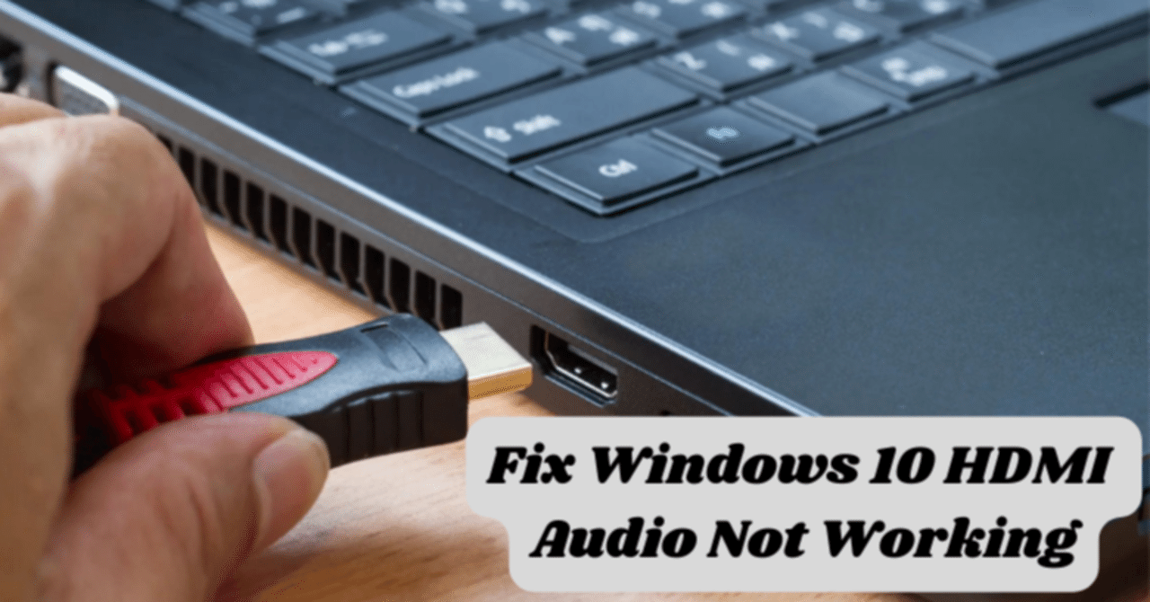 how-to-fix-windows-10-hdmi-audio-not-working-sound-tester