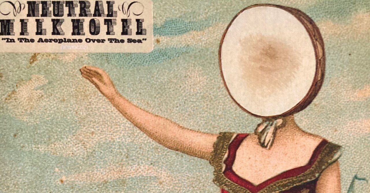 Neutral Milk Hotel / In The Aeroplane Over The Sea (1998)｜no good｜note