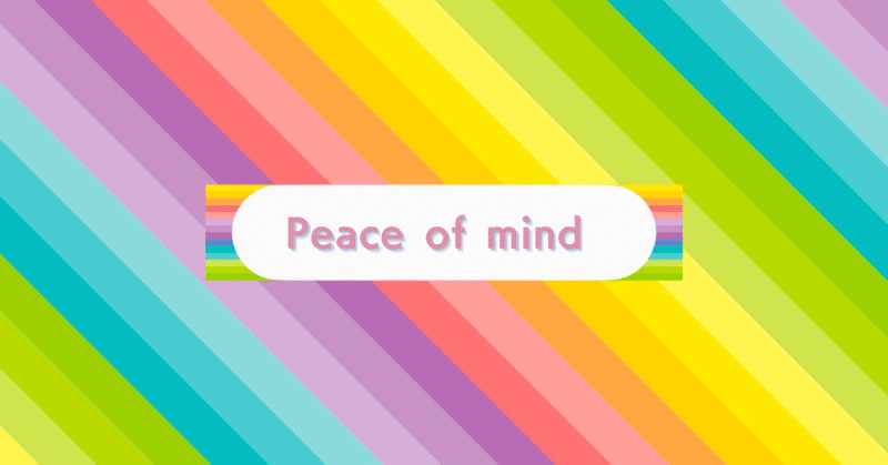 Peace of mind 