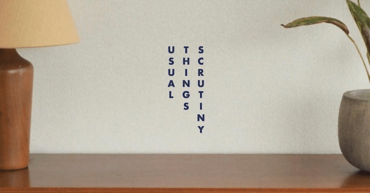 USUAL THINGS SCRUTINY ｜UNDER THE SUN
